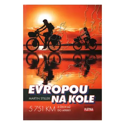 Evropou na kole : 5 751 km z Čech až do Afriky - Martin Stiller (2018, Flétna)