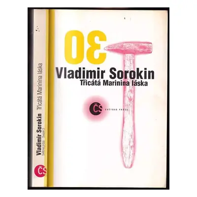 Třicátá Marinina láska - Vladimir Georgijevič Sorokin (1995, Český spisovatel)