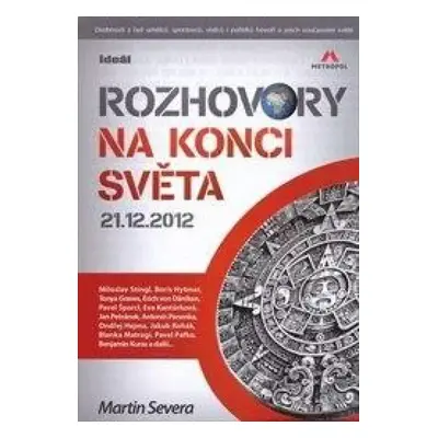 Rozhovory na konci světa : [21. 12. 2012] - Martin Severa (2012, Ideál)