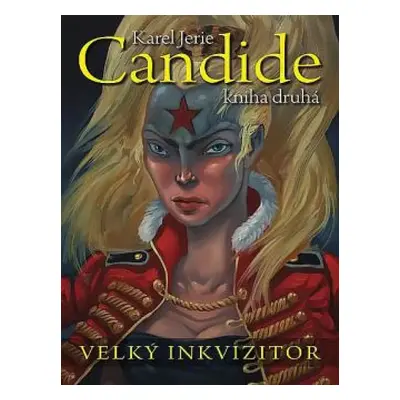 Candide : Velký inkvizitor - Kniha druhá - Karel Jerie (2015, BB art)