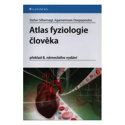 Atlas fyziologie člověka : překlad 8. německého vydání - Stefan Silbernagl, Agamemnon Despopoulo