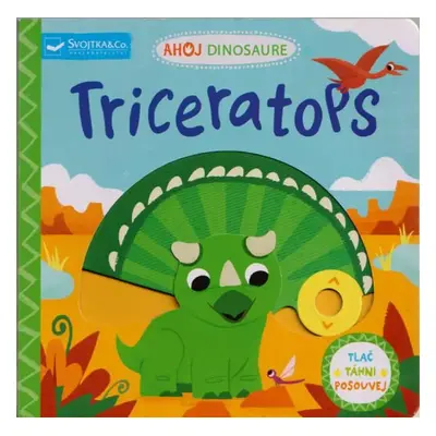 Ahoj dinosaure : Triceratops - David Partington (2022, Svojtka & Co)