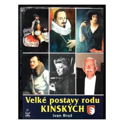 Velké postavy rodu Kinských - Ivan Broz (2001, Petrklíč)