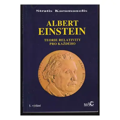 Albert Einstein - teorie relativity pro každého - Stratis Karamanolis (1994, Sdružení MAC)