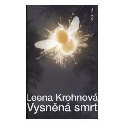 Vysněná smrt - Leena Krohn (2021, Dokořán)