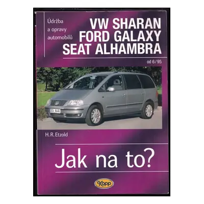 Údržba a opravy automobilů Volswagen Sharan, Ford Galaxy, Seat Alhambra : zážehové motory ..., v