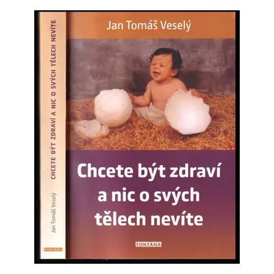 Chcete být zdraví a nic o svých tělech nevíte - Jan Veselý (2022, Fontána)