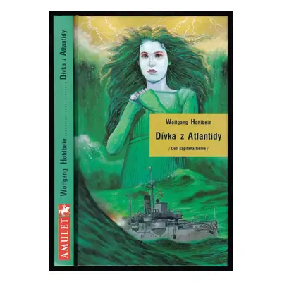 Děti kapitána Nema : Dívka z Atlantidy - 2. díl - Wolfgang Hohlbein (1999, Amulet)