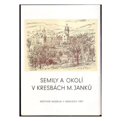 Semily a okolí v kresbách M. Janků - Antonín Langhamer, Václav Votoček (1991, Městský úřad)