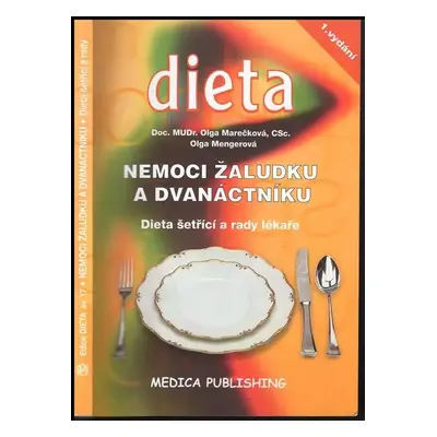 Nemoci žaludku a dvanáctníku : dieta šetřící a rady lékaře - Olga Mengerová, Olga Marečková (201