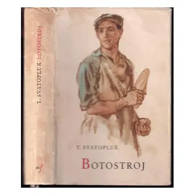 Botostroj - Jiří Hájek, T Svatopluk (1955, Mladá fronta)