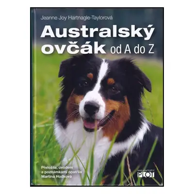 Australský ovčák od A do Z - Jeanne Joy Hartnagle-Taylor (2013, Plot)