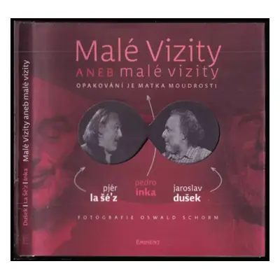 Malé Vizity, aneb, Malé vizity : opakování je matka moudrosti - Jaroslav Dušek, Pedro Inka (2018