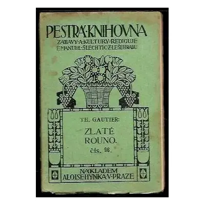 Zlaté rouno - Théophile Gautier (1912, Alois Hynek)