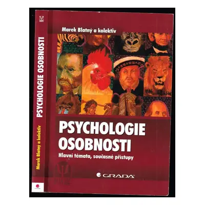 Psychologie osobnosti : hlavní témata, současné přístupy - Marek Blatný (2010, Grada)