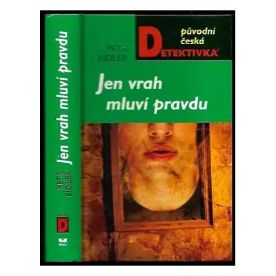 Jen vrah mluví pravdu - Petr Eidler (2010, MOBA)