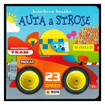 Auta a stroje : kolečková knížka - Jordi Busquets (2018, Sun)