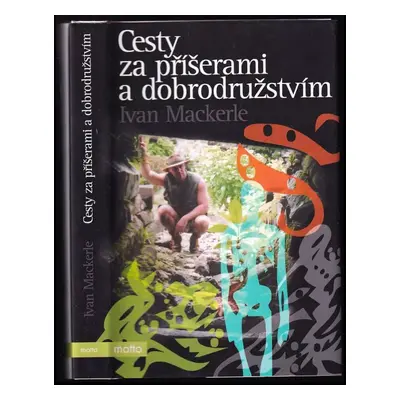 Cesty za příšerami a dobrodružstvím - Ivan Mackerle (2005, Motto)