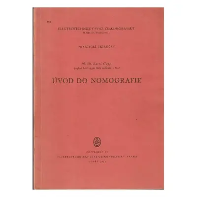 Úvod do nomografie - Karel Čupr (1944, Elektrotechnický svaz československý)