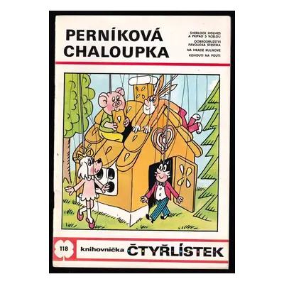 Perníková chaloupka - Čtyřlístek 118 - Ljuba Štíplová (1984, Panorama)