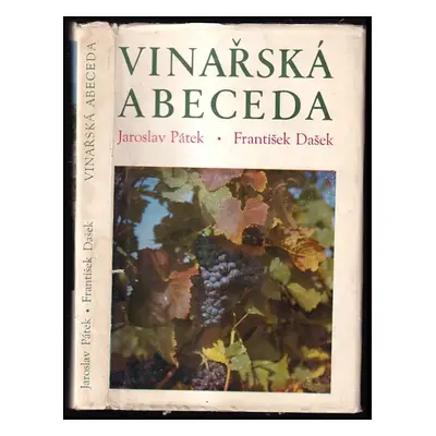 Vinařská abeceda - Jaroslav Pátek, František Dašek (1972, Mor. vinařské závody)