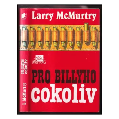 Pro Billyho cokoliv - Larry McMurtry (1994, Mustang)