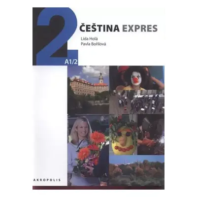 Čeština expres : [úroveň] A1/2 : [ruská verze] - 2 = A1/2 - Lída Holá, Pavla Bořilová (2011, Akr