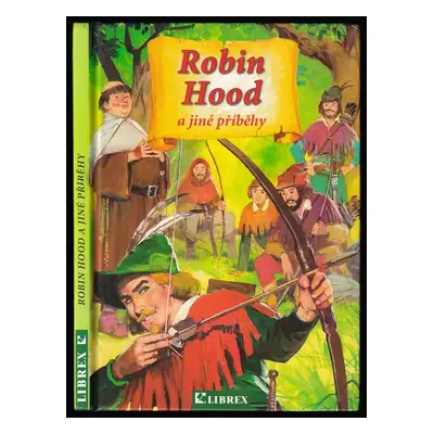 Robin Hood a jiné příběhy (2005, Librex)