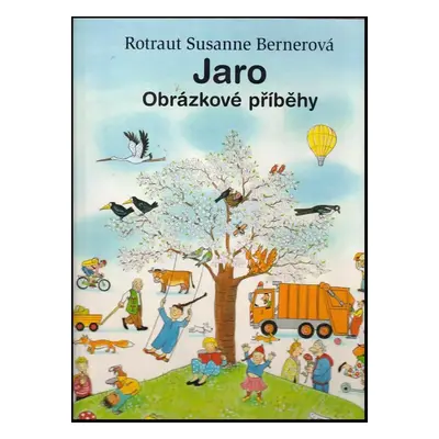 Jaro : obrázkové příběhy - Rotraut Susanne Berner (2012, Paseka)