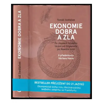 Ekonomie dobra a zla : po stopách lidského tázání od Gilgameše po finanční krizi - Tomáš Sedláče