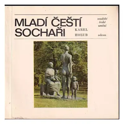 Mladí čeští sochaři - Karel Holub (1978, Odeon)