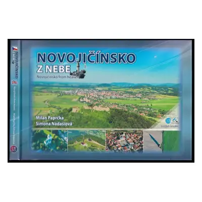 Novojičínsko z nebe : Novojičínsko from heaven - Milan Paprčka, Simona Nádašiová (2017, CBS Nakl