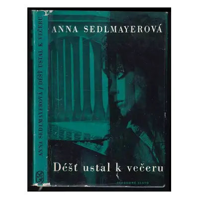 Déšť ustal k večeru - Anna Sedlmayerová (1965, Svobodné slovo)