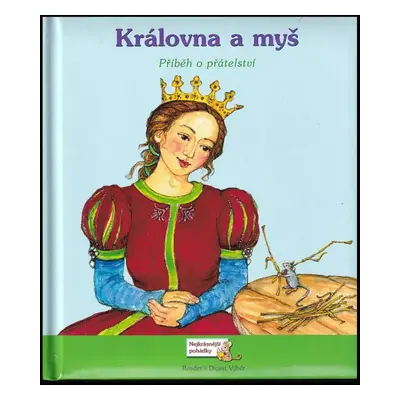 Královna a myš : příběh o přátelství - Sarah Albee (2009, Reader's Digest Výběr)