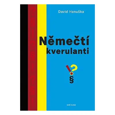 Němečtí kverulanti - David Hanuška (2019, Naše vojsko)