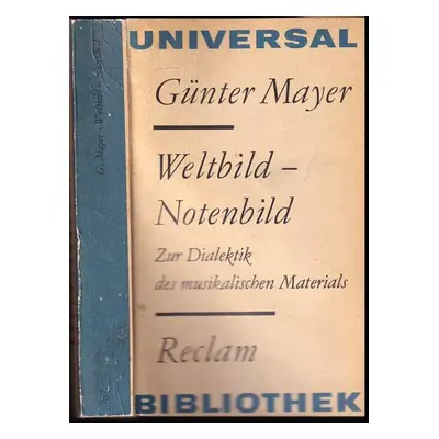 Weltbild - Notenbild : zur Dialektik des musikalischen Materials - Günter Mayer (1978, Verlag Ph