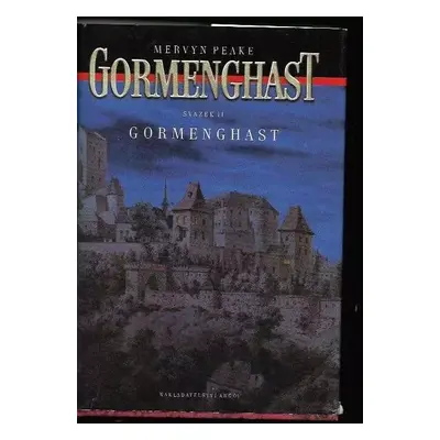 Gormenghast : Svazek II - Mervyn Laurence Peake (2005, Argo)