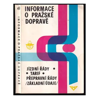 Informace o pražské dopravě : jízdní řády, tarif, přepravní řády (základní údaje) (1986, Naklada