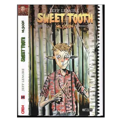 Sweet Tooth : Mlsoun - Kniha první - Jeff Lemire (2021, Crew)