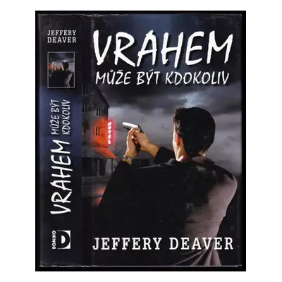 Vrahem může být kdokoliv - Jeffery Deaver (2012, Domino)