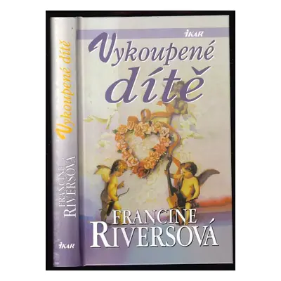 Vykoupené dítě - Francine Rivers (2002, Ikar)