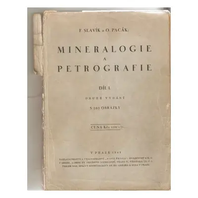 Mineralogie a petrologie : s 202 obrázky - Díl I - František Slavík, Oldřich Pacák (1948, Nová š