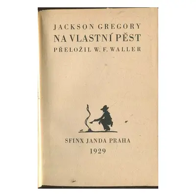 Na vlastní pěst - Jackson Gregory (1929, Sfinx)