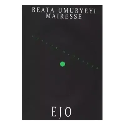 Ejo - Beata Umubyeyi Mairesse (2017, Volvox Globator)