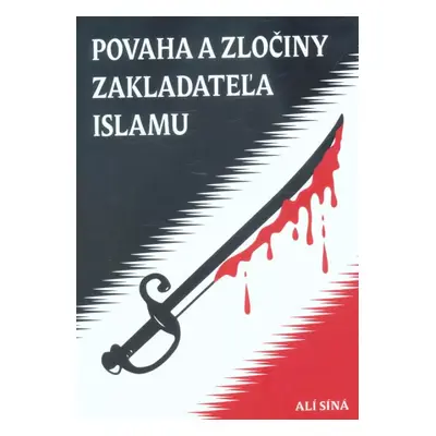 Povaha a zločiny zakladateľa islamu - Ali Sina (2020, Lukáš Lhoťan)