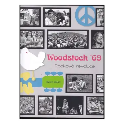 Woodstock '69 : rock'n'rollová revoluce - Ernesto Assante (2018, Dobrovský s.r.o)