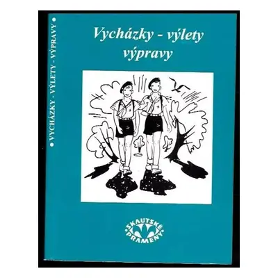 Vycházky, výlety, výpravy - Pierre Joubert (1998, Skauting)