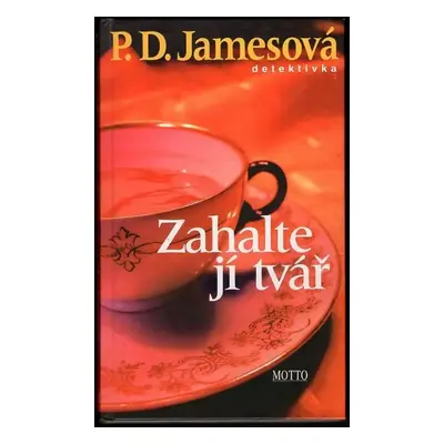 Zahalte jí tvář - P. D James (2003, Motto)