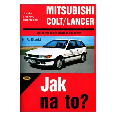 Údržba a opravy automobilů Mitsubishi Colt/Lancer - Hans-Rüdiger Etzold (2000, Kopp)