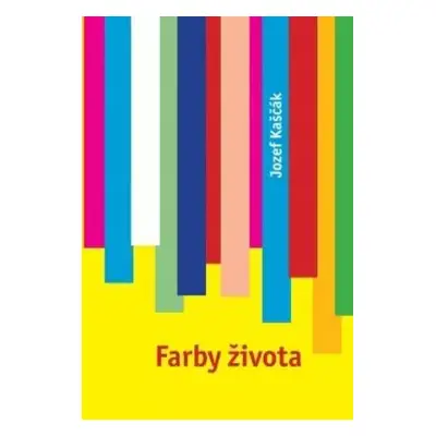 Farby života - Jozef Kaščák (2014, HladoHlas)